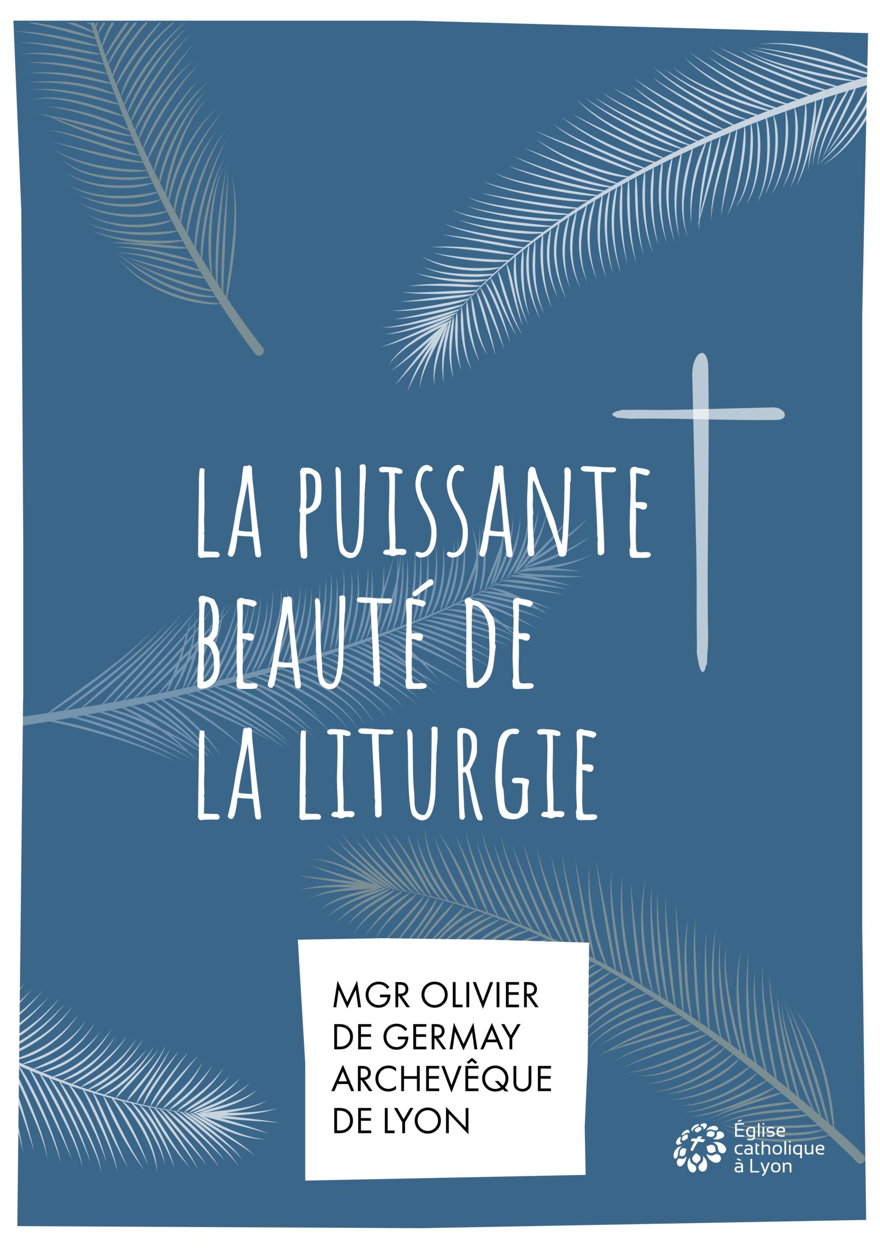 La Puissante Beauté De La Liturgie - Paroisse Du Bx Chevrier - Guillotière